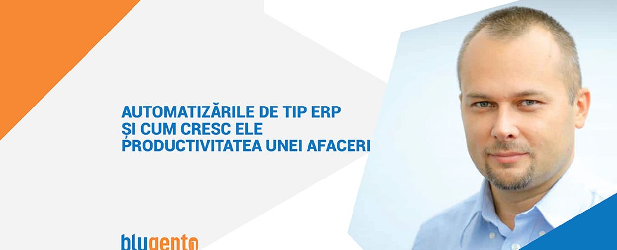 Automatizările de tip ERP  și cum cresc ele productivitatea unei afaceri