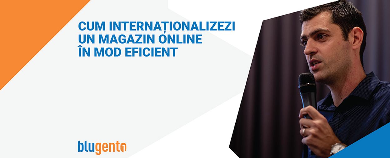 Cum internaționalizezi un magazin online în mod eficient