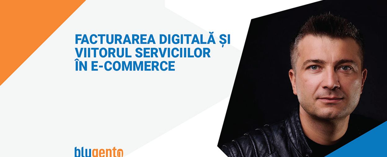 Facturarea Digitală și Viitorul Serviciilor în eCommerce