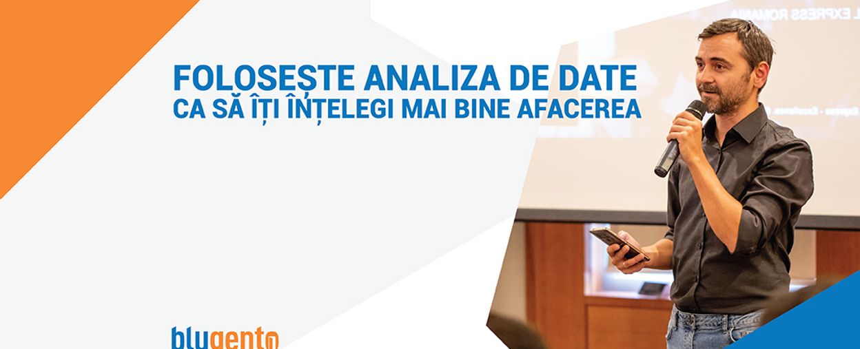 Folosește analiza de date  ca să îți înțelegi mai bine afacerea