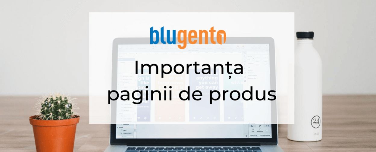 Importanța paginii de produs în magazinul tău online