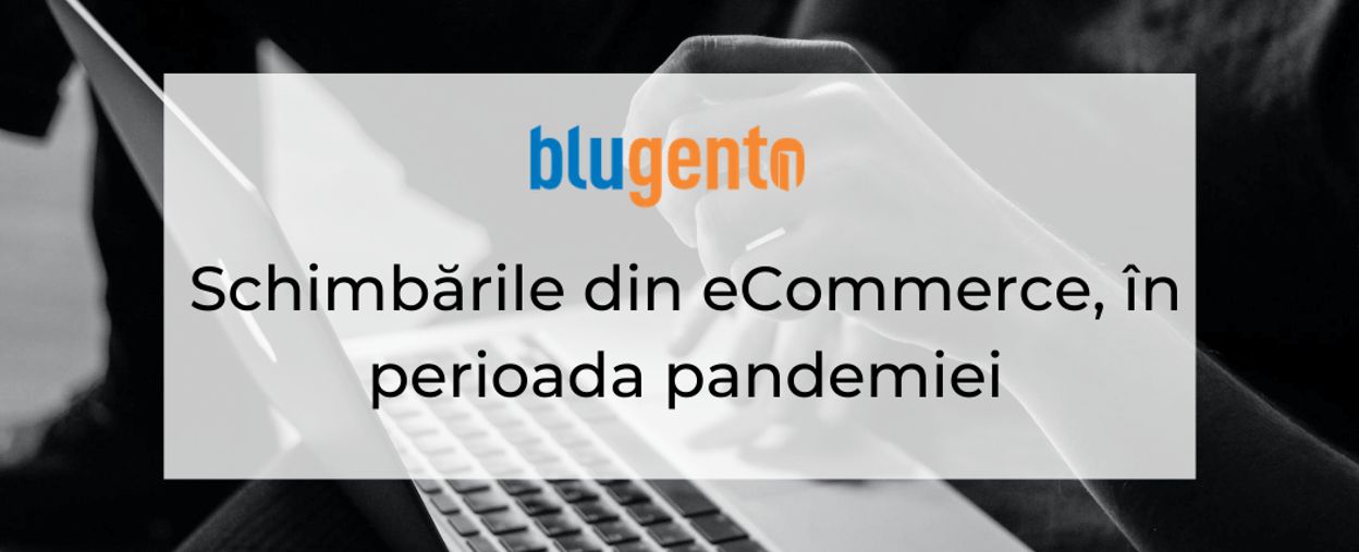 Schimbările din eCommerce în perioada pandemiei